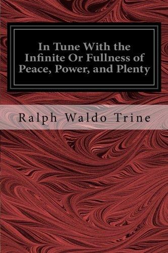 In Tune With the Infinite; Or, Fullness of Peace, Power, and Plenty